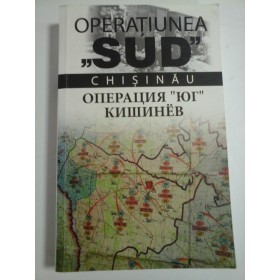 OPERATIUNEA ,,SUD" CHISINAU  -  ACADEMIA DE STIINTE A MOLDOVEI INSTITUTUL DE ISTORIE